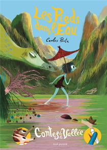Contes de la vallée - les pieds dans l'eau