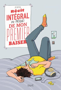 Récit intégral (ou presque) de mon premier baiser, suivi de Récit intégral (ou presque) d'une coupe de cheveux presque ratée