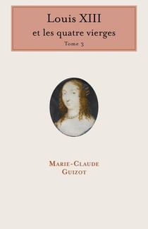 Louis XIII et les quatre vierges Tome 3