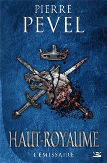 Haut-Royaume Tome 5 : l'émissaire