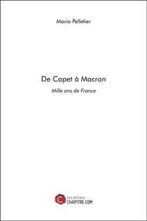 De Capet à Macron - mille ans de France