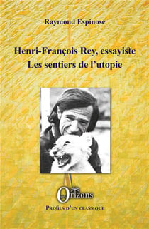 Henri Francois Rey, essayiste - les sentiers de l'utopie