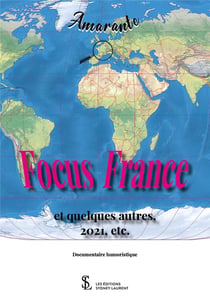 FOCUS FRANCE ET QUELQUES AUTRES, 2021, ETC.