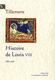 HISTOIRE DE LOUIS VIII : Préliminaires à la Vie de saint Louis