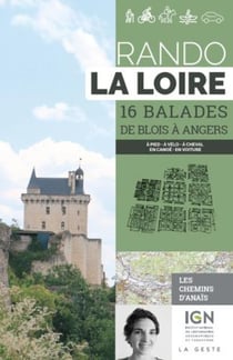Rando : la Loire - 16 balades de Blois à Angers