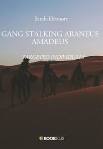 Gang stalking araneus amadeus - targeted individuals