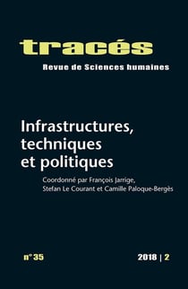 Tracés, n° 35/2018 : Infrastructures, techniques et politiques