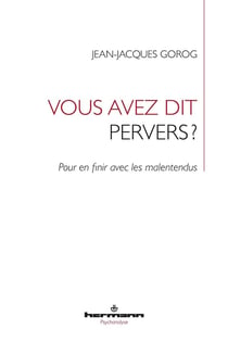 Vous avez dit pervers ? pour en finir avec les malentendus