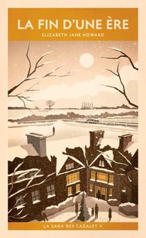 La saga des Cazalet Tome 5 : la fin d'une ère