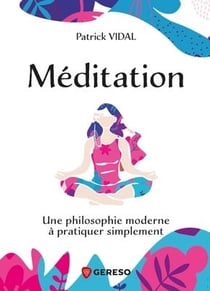 Méditation : une philosophie moderne à pratiquer simplement