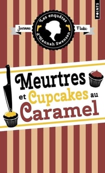 Les enquêtes d'Hannah Swensen Tome 5 : Meurtres et cupcakes au caramel