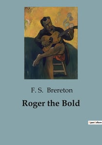 Roger the Bold : A Tale of Adventure and Conquest in the New World