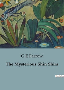 The Mysterious Shin Shira : The Enigmatic Adventures of a Yellow Dwarf