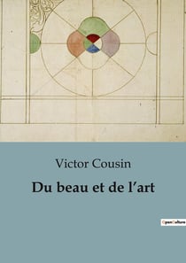 Du beau et de l'art : Exploration philosophique de l'esthétique et de la création artistique