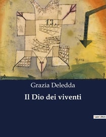 Il Dio dei viventi : Un viaggio spirituale attraverso le sfide della vita