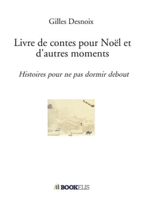 Livre de contes pour Noël et d'autres moments : Histoires pour ne pas dormir debout