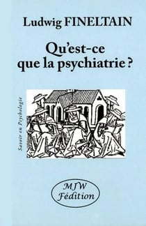 Qu'est-ce que la psychiatrie?