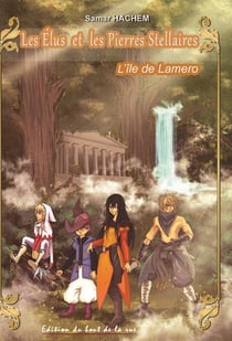 Les élus et les pierres stellaires Tome 1 : l'île de Lamero