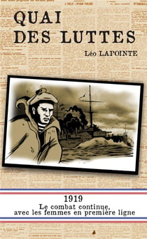 Quai des luttes - 1919, le combat continue, aevec les femmes en première ligne
