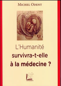 L'humanité survivra-t-elle à la médecine ?