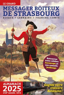 Almanach Le grand messager boîteux de Strasbourg : Alsace, Lorraine, Franche-Comté (édition 2025)