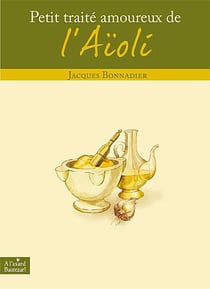 Petit traité amoureux de l'aïoli