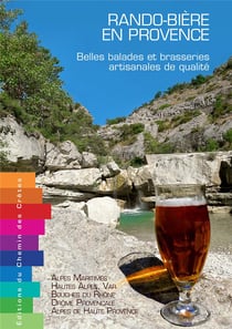 Rando-bière en Provence - belles blades et brasseries artisanales de quelité
