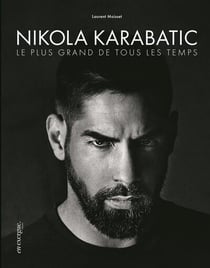 Nikola Karabatic : Le plus grand de tous les temps