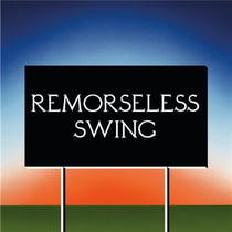 Remorseless Swing