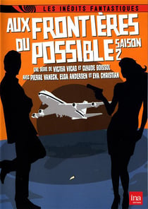 Aux frontières du possible : saison 2