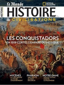 Histoire & Civilisations N°51 Les conquistadors  - juin 2019