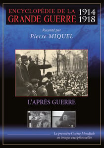 Encyclopédie de la grande guerre 1914-1918 : L'après guerre