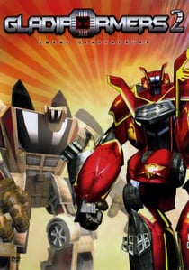 GLADIFORMERS, VOL. 2 : ROBOTS GLADIATEUR S