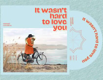 It Wasn't Hard To Love You