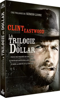 Sergio Leone : La trilogie du dollar : Pour une poignée de dollars + Et pour quelques dollars de plus + Le bon, la brute et le truand