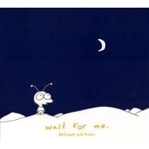 Wait for me