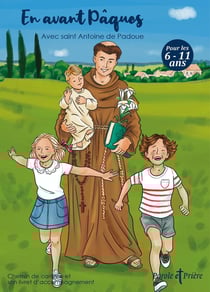 En avant Pâques avec saint Antoine de Padoue : Chemin de carême avec son livret d'accompagnement