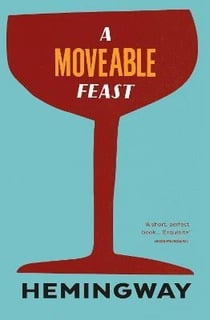 Ernest Hemingway - a moveable feast