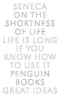 Seneca : on the shortness of life
