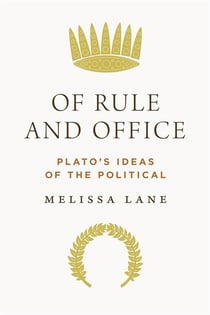 Of rule and office : Plato''''s ideas of the political