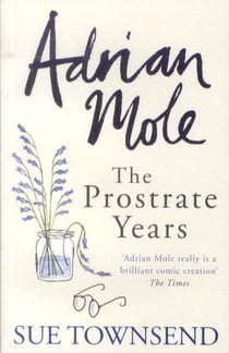Adrian mole: the prostrate years