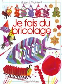 Je fais du bricolage