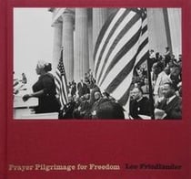 Lee Friedlander - prayer pilgrimage for freedom