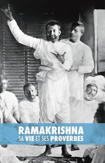 Ramakrishna : sa vie et ses proverbes