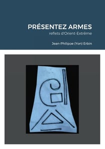 PRÉSENTEZ ARMES : reflets d'Orient-Extrême entre Pays Basque et Corse