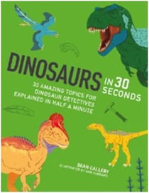 Dinosaurs in 30 seconds (ivy kids)