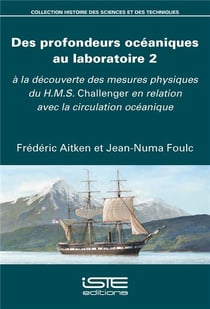 Des profondeurs océaniques au laboratoire t.2 - à la découverte des mesures physiques du H.M.S. Challenger en relation avec la circulation océanique