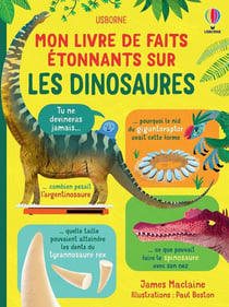Mon livre de faits étonnants : Les dinosaures