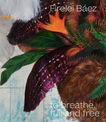 Firelei baez : to breathe full and free