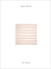 Agnès Martin : On beauty